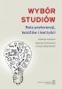 Wybór studiów Rola preferencji kosztów i korzyści 