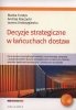 Decyzje strategiczne w łańcuchach dostaw 