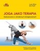 Joga jako terapia. Zastosowanie w określonych dolegliwościach 