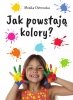 Jak powstają kolory? 