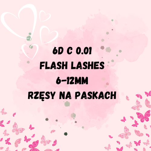 6D C 0.01 FLASH LASHES RZĘSY NA PASKACH 6-12MM