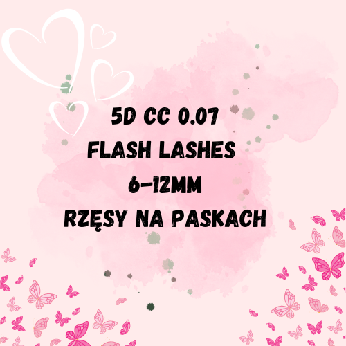 5D CC 0.07 6-12MM FLASH LASHES  - RZĘSY NA PASKACH 