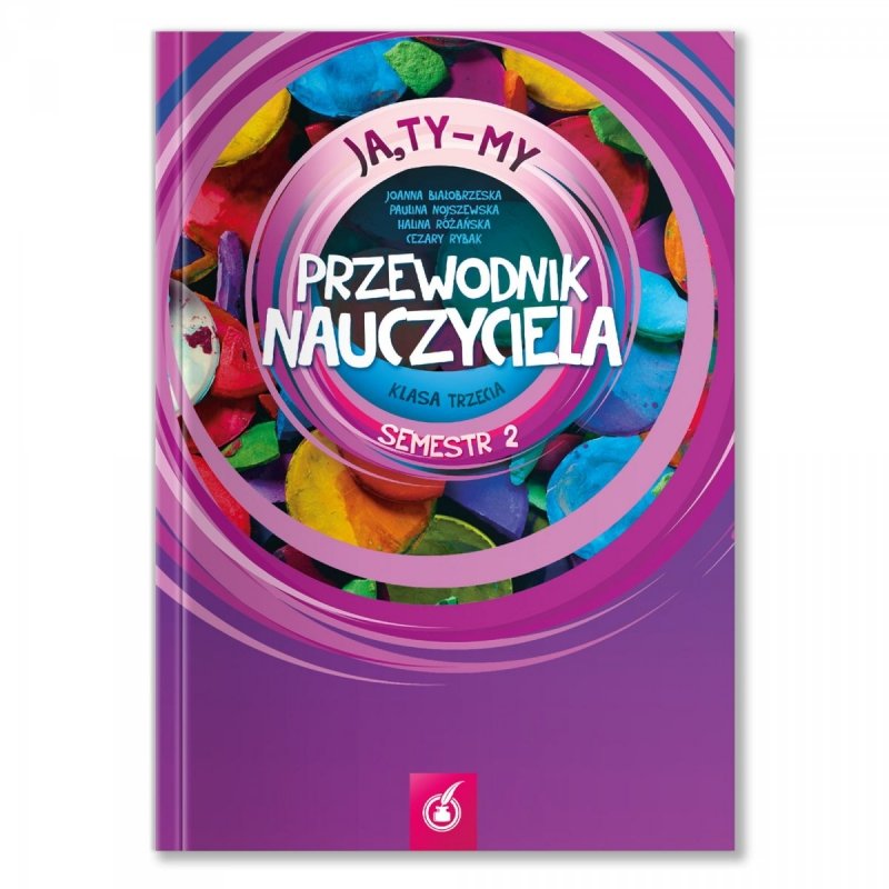 Ja, Ty - My Przewodnik nauczyciela klasa 3, sem.2