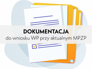 Przygotowanie dokumentacji do wniosku WP (Warunki Przyłączeniowe) przy aktualnym MPZP (Miejscowy Plan Zagospodarowania Przestrze