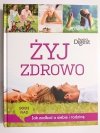 ŻYJ ZDROWO. JAK ZADBAĆ O SIEBIE I RODZINĘ 2014