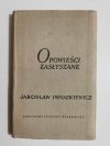 OPOWIEŚCI ZASŁYSZANE - Jarosław Iwaszkiewicz 1955