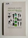 SOCJOTERAPIA W SZKOLE. KRÓTKI PORADNIK PSYCHOLOGICZNY - Jarosław Jagieła 