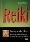 REIKI. LECZĄCA SIŁA DŁONI - Brigitte Glaser