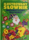 ILUSTROWANY SŁOWNIK MATEMATYCZNY DLA DZIECI