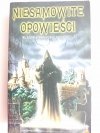 NIESAMOWITE OPOWIEŚCI. KLASYKA POWIEŚCI GROZY CZ. I 2003