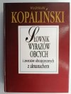 SŁOWNIK WYRAZÓW OBCYCH I ZWROTÓW OBCOJĘZYCZNYCH Z ALMANACHEM - Władysław Kopaliński