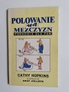 POLOWANIE NA MĘŻCZYZN. PORADNIK DLA PAŃ - Cathy Hopkins 1992