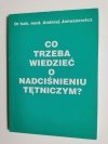 CO TRZEBA WIEDZIEĆ O NADCIŚNIENIU TĘTNICZYM? 1996