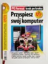 PC FORMAT KROK PO KROKU. PRZYSPIESZ SWÓJ KOMPUTER WS 6/2007