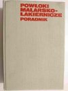 POWŁOKI MALARSKO-LAKIERNICZE. PORADNIK 1983