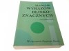 SŁOWNIK WYRAZÓW BLISKOZNACZNYCH - Kubisa-Ślipko