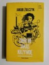 ZRÓB MI JAKĄŚ KRZYWDĘ - Jakub Żulczyk 