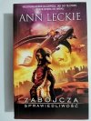 ZABÓJCZA SPRAWIEDLIWOŚĆ - Anna Leckie 2015