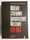 ODDZIAŁY SZTURMOWE KONSPIRACYJNEJ WARSZAWY 1939-1944 
