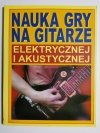 NAUKA GRY NA GITARZE ELEKTRYCZNEJ I AKUSTYCZNEJ 