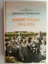 LEGIONY POLSKIE 1914 – 1918 - Andrzej Chwalba