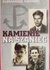 KAMIENIE NA SZANIEC - Aleksander Kamiński