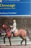 DRESSAGE AN INTRODUCTION - Anthony Crossley