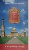 VHS. MATKA BOŻA LICHEŃSKA. POŚWIĘCENIE ŚWIĄTYNI