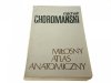 MIŁOSNY ATLAS ANATOMICZNY Michał Choromański 1974