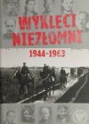 WYKLĘCI NIEZŁOMNI 1944-1963