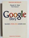 GOOGLE STORY. OPOWIEŚĆ O FIRMIE, KTÓRA ZMIENIŁA ŚWIAT 2007