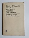 KSIĄŻKA RAPORTÓW LEKARZA DYŻURNEGO - Zbigniew Woźniewski 1974