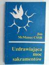 UZDRAWIAJĄCA MOC SAKRAMENTÓW - Jim McManus CSSR