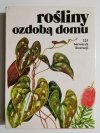 ROŚLINY OZDOBĄ DOMU. 225 BARWNYCH ILUSTRACJI 