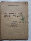 JAK ZBIERAĆ I SUSZYĆ ZIOŁA LECZNICZE – 1946r. - Zofia Zaćwilichowska