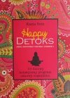 HAPPY DETOKS. JEDZ, ODDYCHAJ I KOCHAJ (SIEBIE!) - Kasia Bem