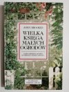 WIELKA KSIĘGA MAŁYCH OGRODÓW - John Brookes 