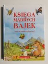 KSIĘGA MĄDRYCH BAJEK - Ezop, La Fontaine, Fedrus i inni 