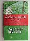 JAK ZOSTAŁEM CHIRURGIEM - William A. Nolen