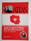 ATLAS HISTORYCZNY DLA KLASY IV 1996