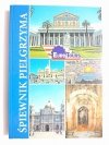 ŚPIEWNIK PIELGRZYMA