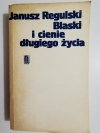 BLASKI I CIENIE DŁUGIEGO ŻYCIA - Janusz Regulski 1980