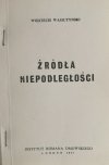 ŹRÓDŁA NIEPODLEGŁOŚCI - Wojciech Wasiutyński
