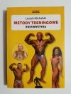 METODY TRENINGOWE KULTURYSTYKA - Leszek Michalski 