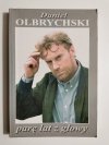PARĘ LAT Z GŁOWY - Daniel Olbrychski 