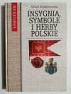 INSYGNIA, SYMBOLE I HERBY POLSKIE. KOMPENDIUM - Alfred Znamierowski