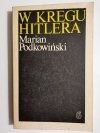 W KRĘGU HITLERA - Marian Podkowiński 1976