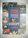 DROGI DO WOLNOŚCI. DROGI DO WSPÓLNEJ EUROPY 1945-2007