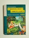 O KRASNOLUDKACH I SIEROTCE MARYSI. WYDANIE Z OPRACOWANIEM - Maria Konopnicka 