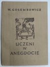 UCZENI W ANEGDOCIE - W. Gołembowicz
